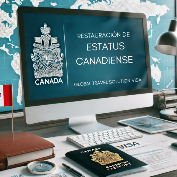 RESTAURACIÓN DE ESTATUS CANADIENSE